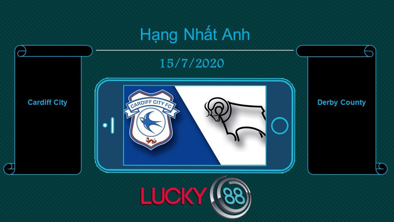 LUCKY88 Cardiff City vs Derby County  , Tip bóng đá miễn phí ngày 15/07/2020
