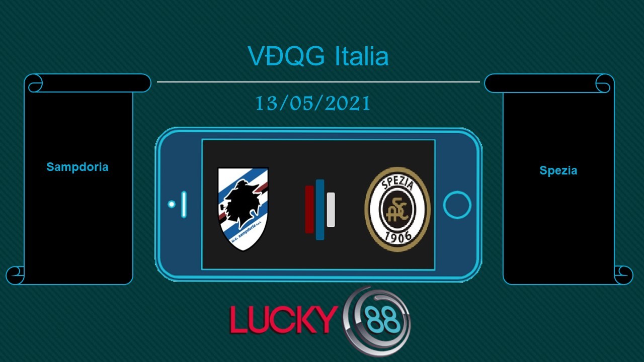 LUCKY88 Sampdoria vs Spezia , Tip bóng đá miễn phí ngày 13/05/2021