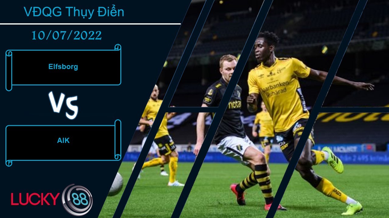 LUCKY88 Elfsborg vs AIK , Nhận định bóng đá 10/07/2022, Biết được ưu điểm