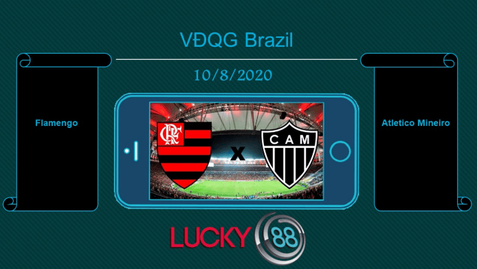 LUCKY88 Flamengo vs Atlético Mineiro  , Tip bóng đá miễn phí ngày 10/08/2020