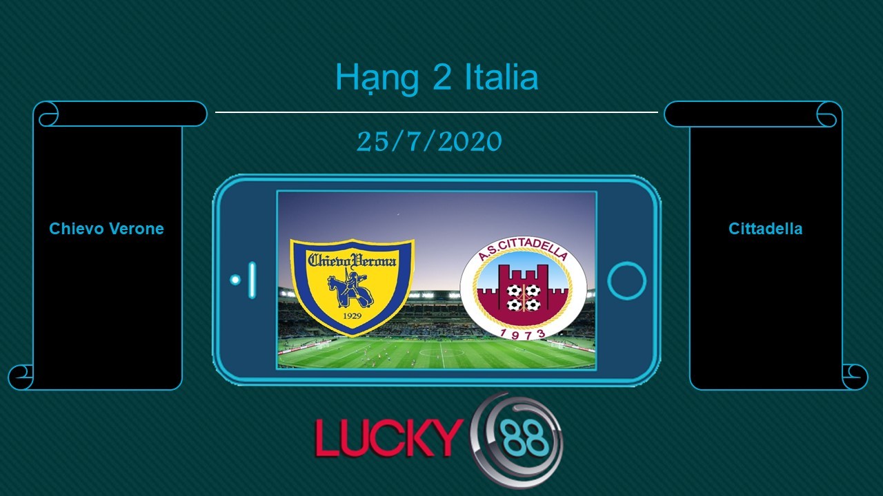 LUCKY88 Chievo Verona vs Cittadella , Tip bóng đá miễn phí ngày 25/07/2020