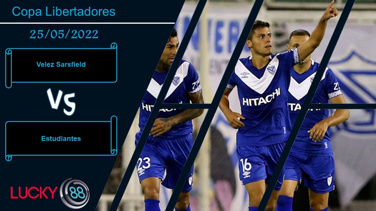 LUCKY88 Velez Sarsfield vs Estudiantes , Nhận định bóng đá 25/05/2022, Tinh thần sẵn sàng