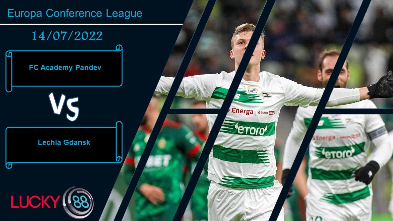LUCKY88 FC Academy Pandev vs Lechia Gdansk , Nhận định bóng đá 14/07/2022, Không từ bỏ