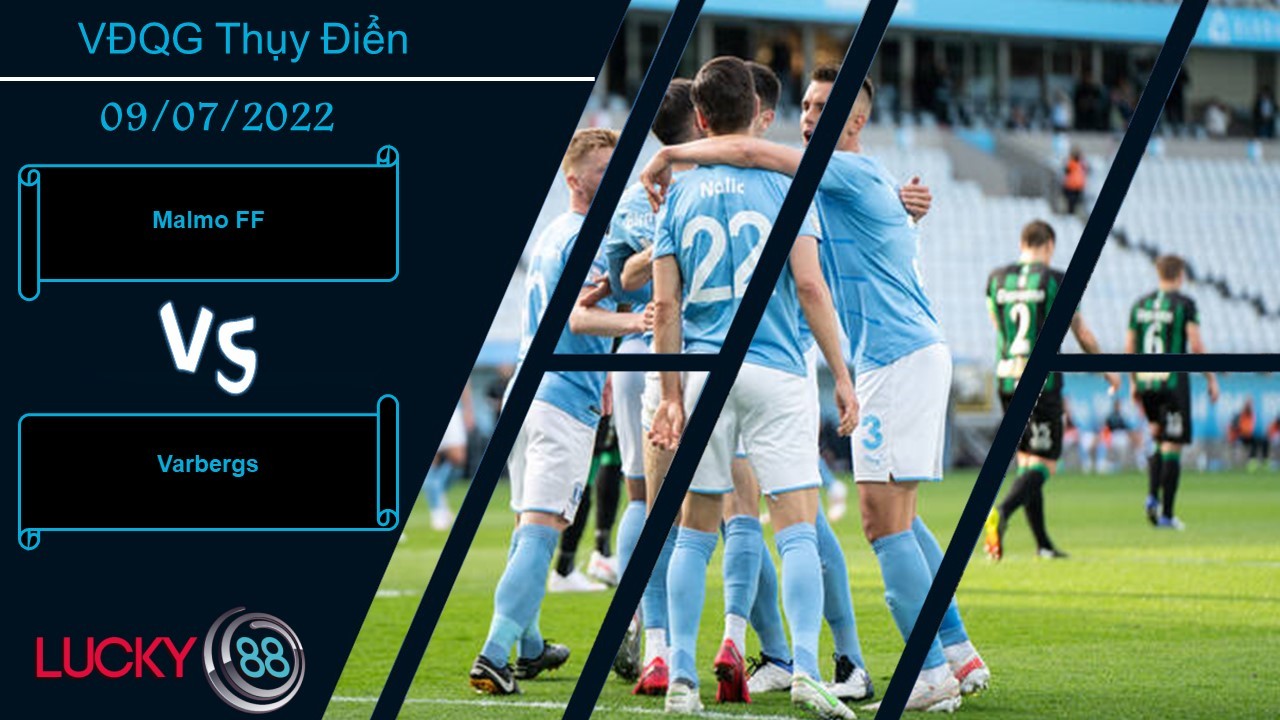 LUCKY88 Malmo FF vs Varbergs , Nhận định bóng đá 09/07/2022, Dễ dàng nắm ưu thế