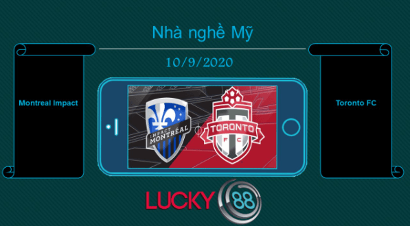 LUCKY88 Montreal Impact vs Toronto FC , Tip bóng đá miễn phí ngày 10/09/2020