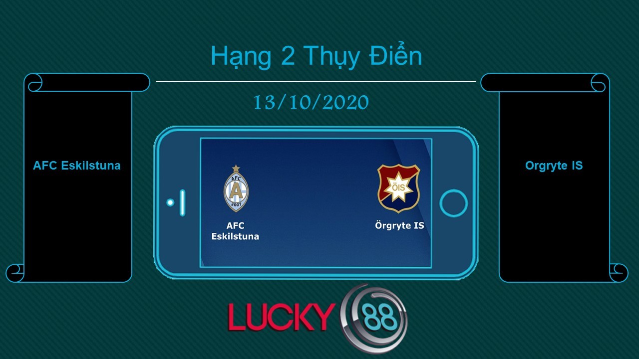 LUCKY88 AFC Eskilstuna vs Orgryte IS, Tip bóng đá miễn phí ngày 13/10/2020