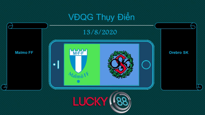 LUCKY88 Malmö FF vs Örebro SK , Tip bóng đá miễn phí ngày 13/08/2020