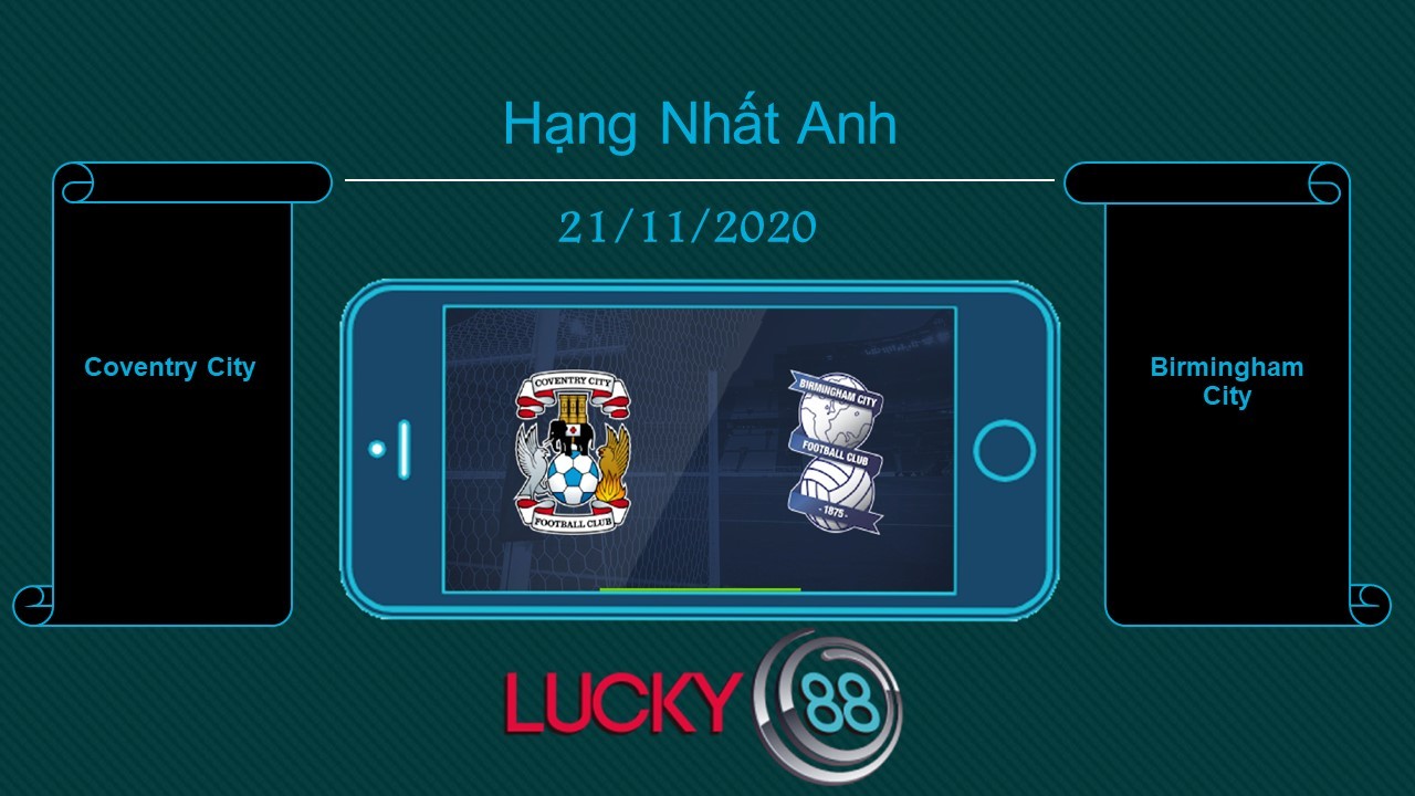 LUCKY88 Coventry City vs Birmingham City , Tip bóng đá miễn phí ngày 21/11/2020
