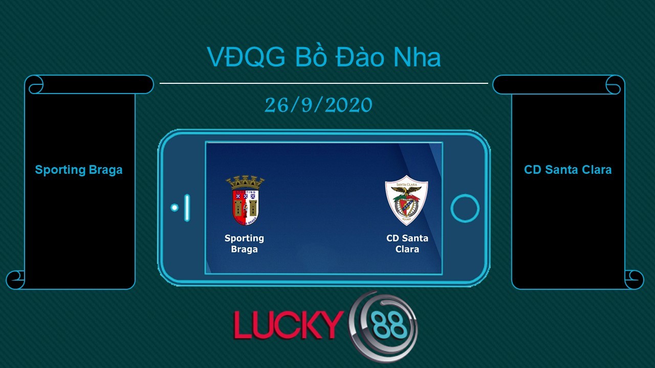 LUCKY88 Sporting Braga vs CD Santa Clara , Tip bóng đá miễn phí ngày 26/09/2020