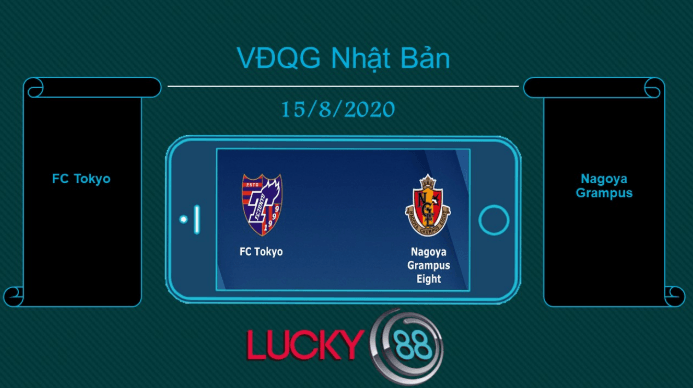 LUCKY88 FC Tokyo vs Nagoya Grampus Eight , Tip bóng đá miễn phí ngày 15/08/2020