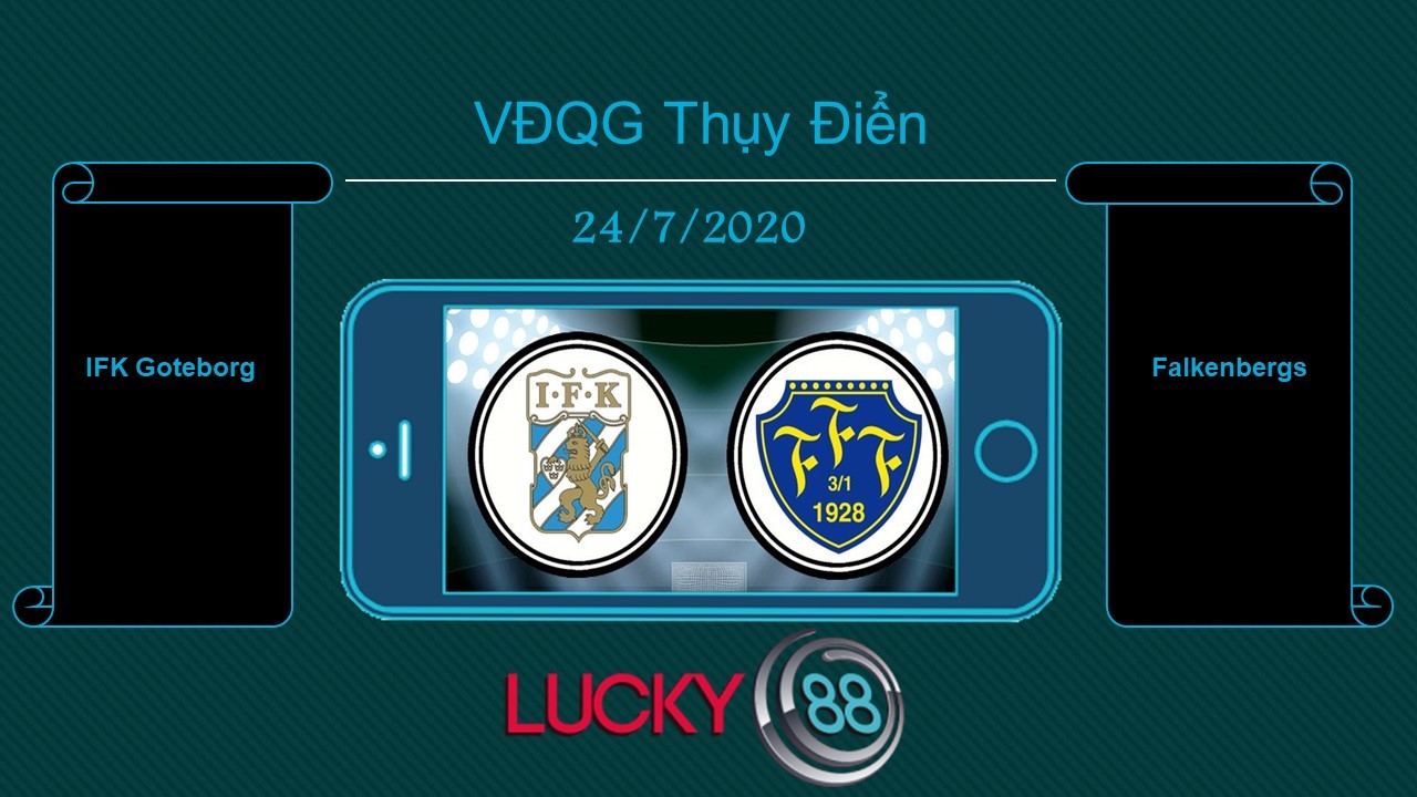 LUCKY88 IFK Göteborg vs Falkenbergs   , Tip bóng đá miễn phí ngày 24/07/2020