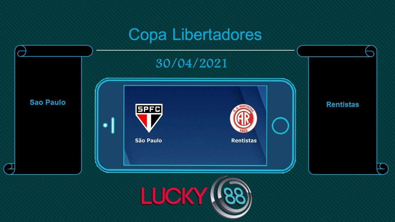 LUCKY88 Sao Paulo vs Rentistas , Tip bóng đá miễn phí ngày 30/04/2021