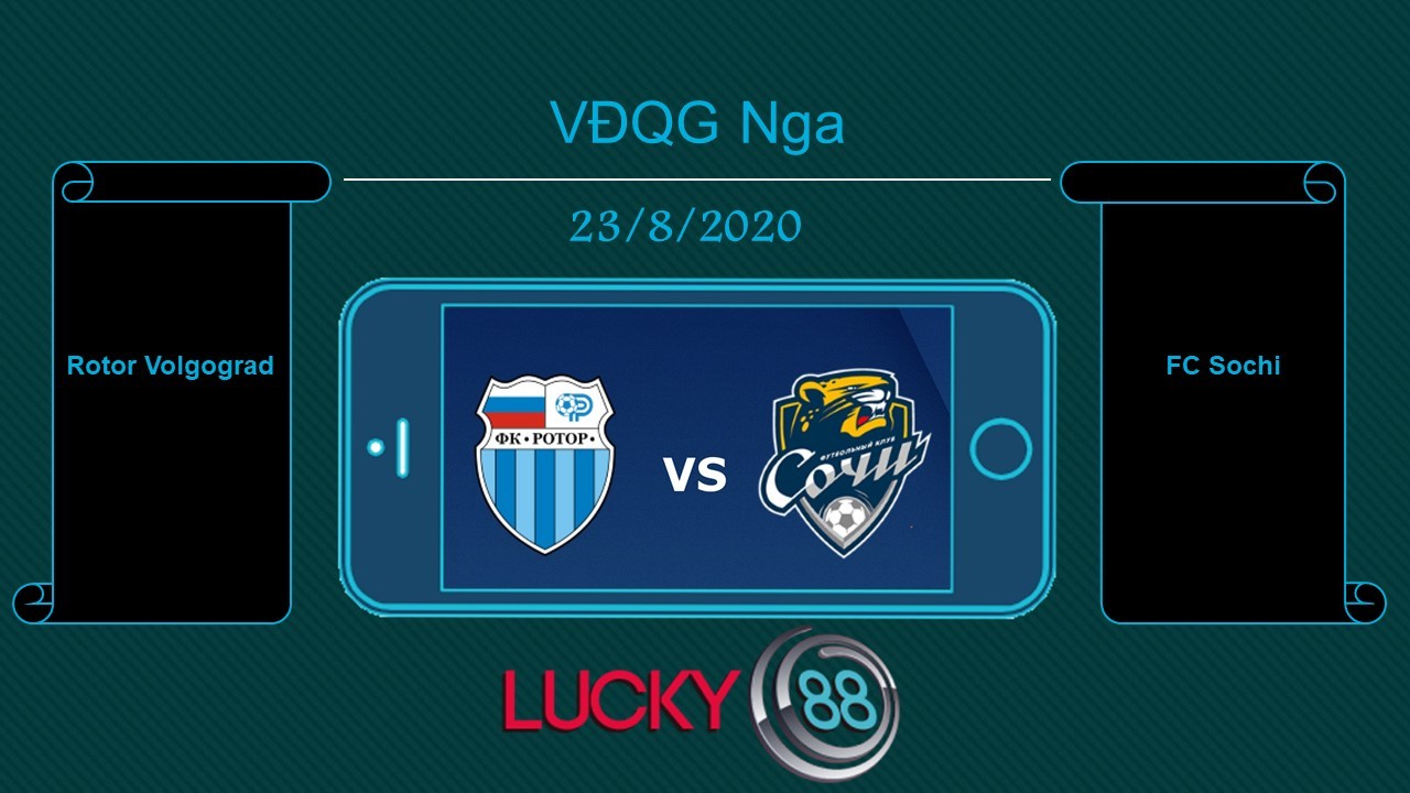 LUCKY88 Rotor Volgograd vs FC Sochi , Tip bóng đá miễn phí ngày 23/08/2020