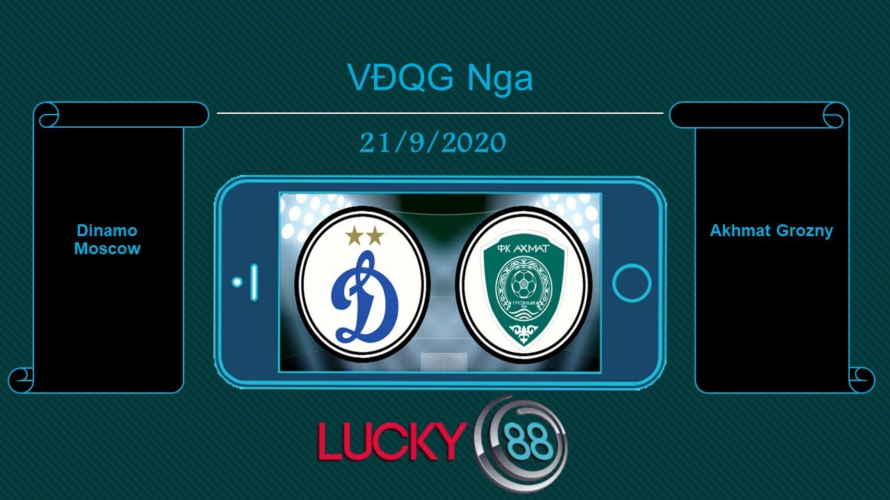LUCKY88 Dinamo Moscow vs Akhmat Grozny , Tip bóng đá miễn phí ngày 21/09/2020