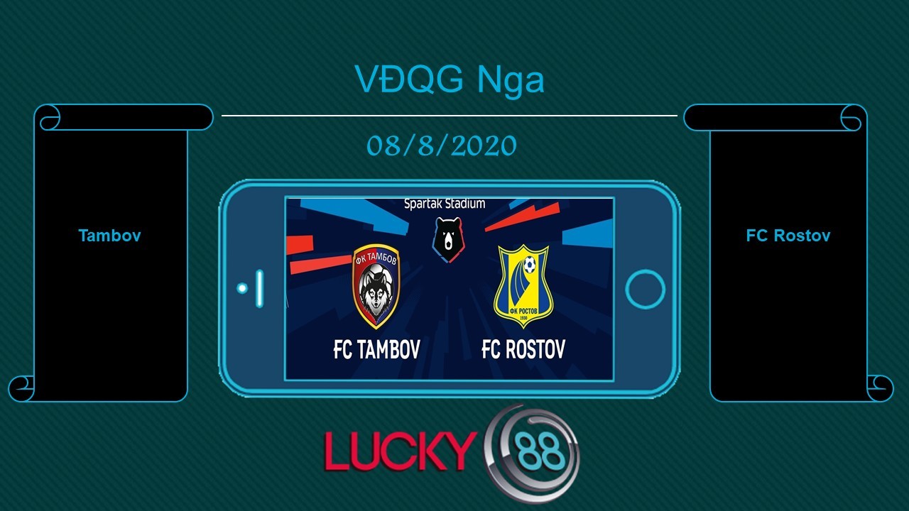 LUCKY88 Tambov vs FC Rostov , Tip bóng đá miễn phí ngày 08/08/2020