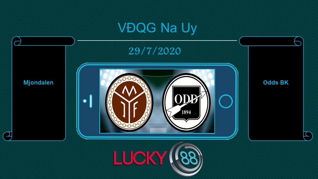 LUCKY88 Mjondalen vs Odds BK , Tip bóng đá miễn phí ngày 29/07/2020
