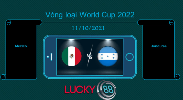LUCKY88 Mexico vs Honduras , Tip bóng đá miễn phí ngày 11/10/2021