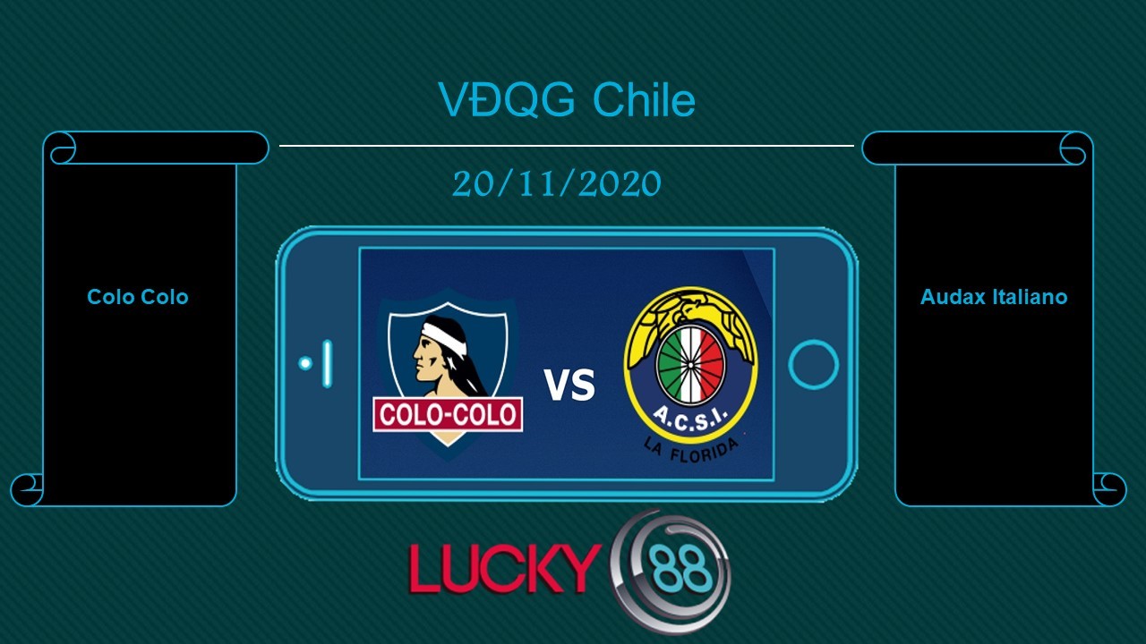 LUCKY88 Colo Colo vs Audax Italiano , Tip bóng đá miễn phí ngày 20/11/2020