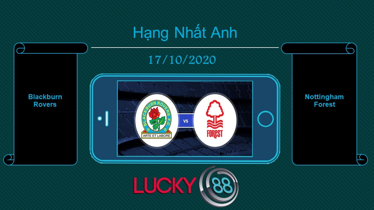 LUCKY88 Blackburn Rovers vs Nottingham Forest , Tip bóng đá miễn phí ngày 17/10/2020