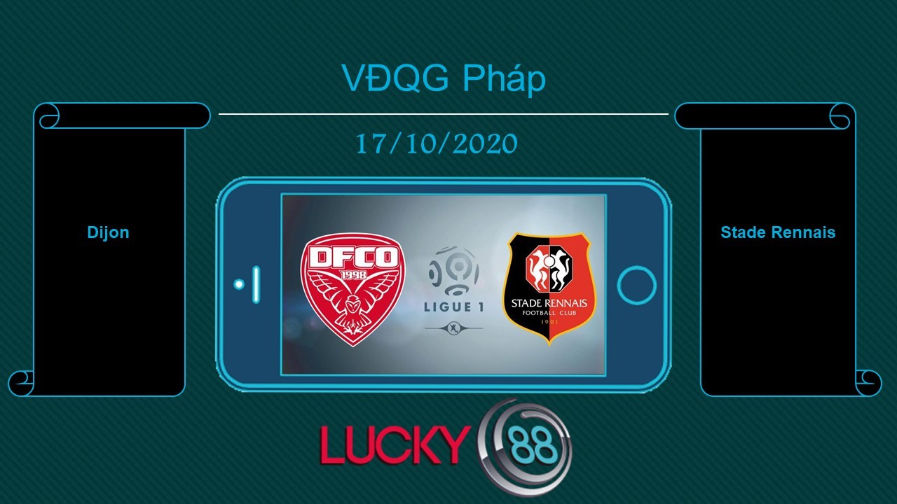 LUCKY88 Dijon vs Stade Rennais, Tip bóng đá miễn phí ngày 17/10/2020