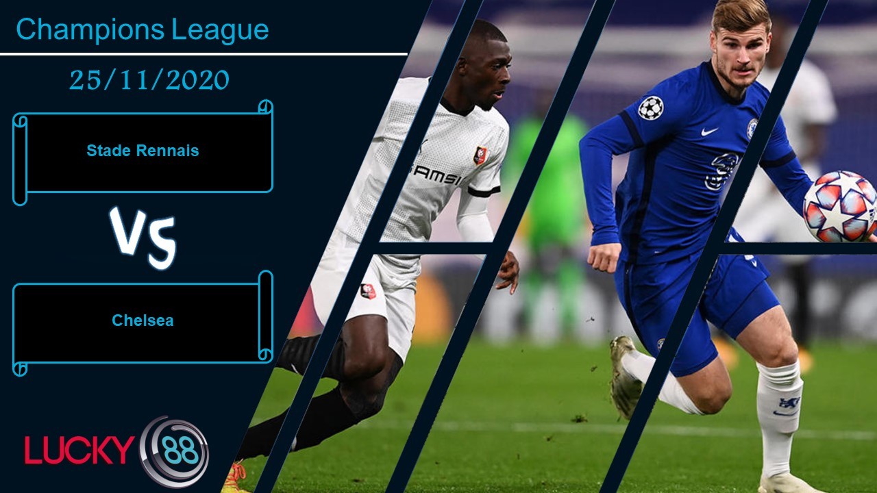 LUCKY88 Stade Rennais vs Chelsea , Nhận định bóng đá 25/11/2020, Không có bất ngờ