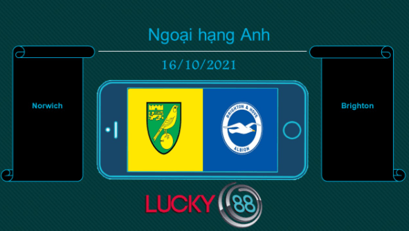 LUCKY88 Norwich vs Brighton , Tip bóng đá miễn phí ngày 16/10/2021
