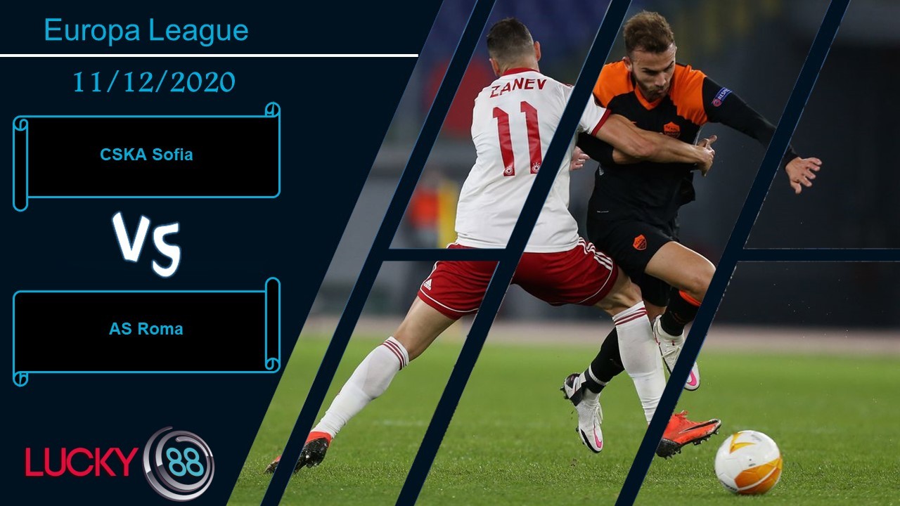 LUCKY88 CSKA Sofia vs AS Roma , Nhận định bóng đá 11/12/2020, Tái lặp thành tích