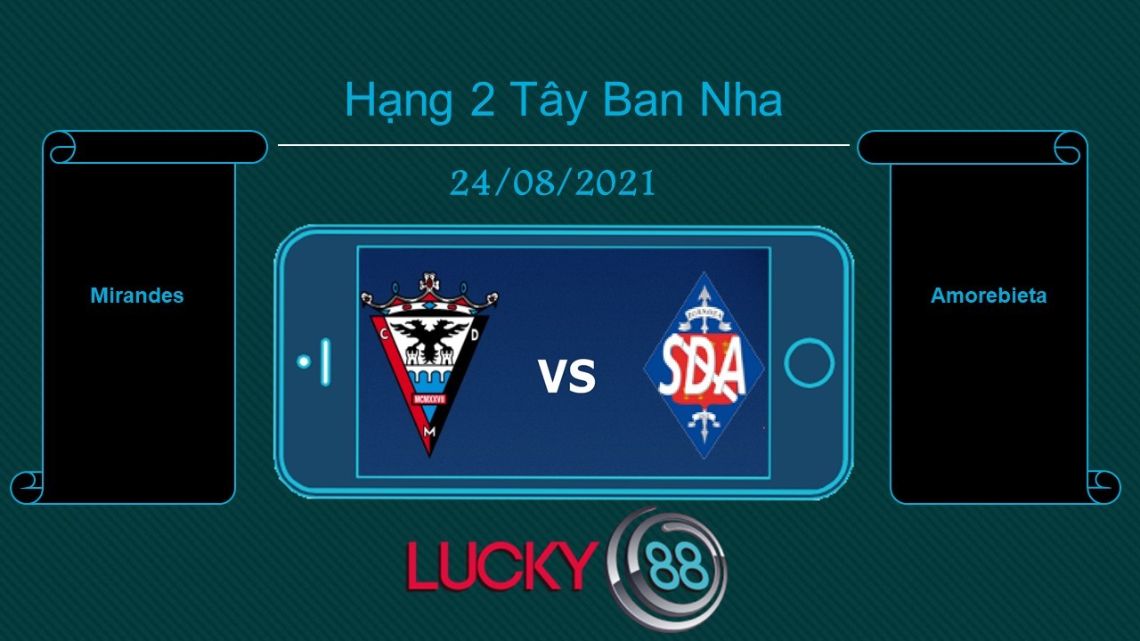 LUCKY88 Mirandes vs Amorebieta , Tip bóng đá miễn phí ngày 24/08/2021
