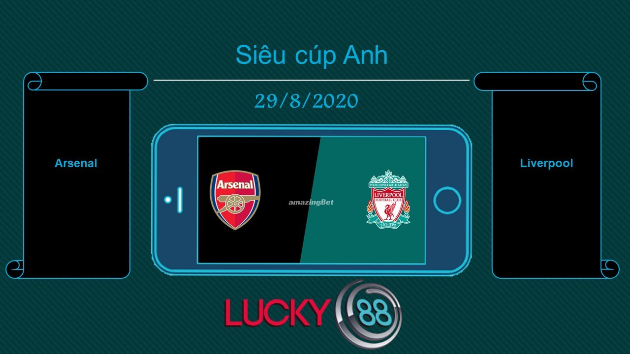 LUCKY88 Arsenal vs Liverpool , Tip bóng đá miễn phí ngày 29/08/2020