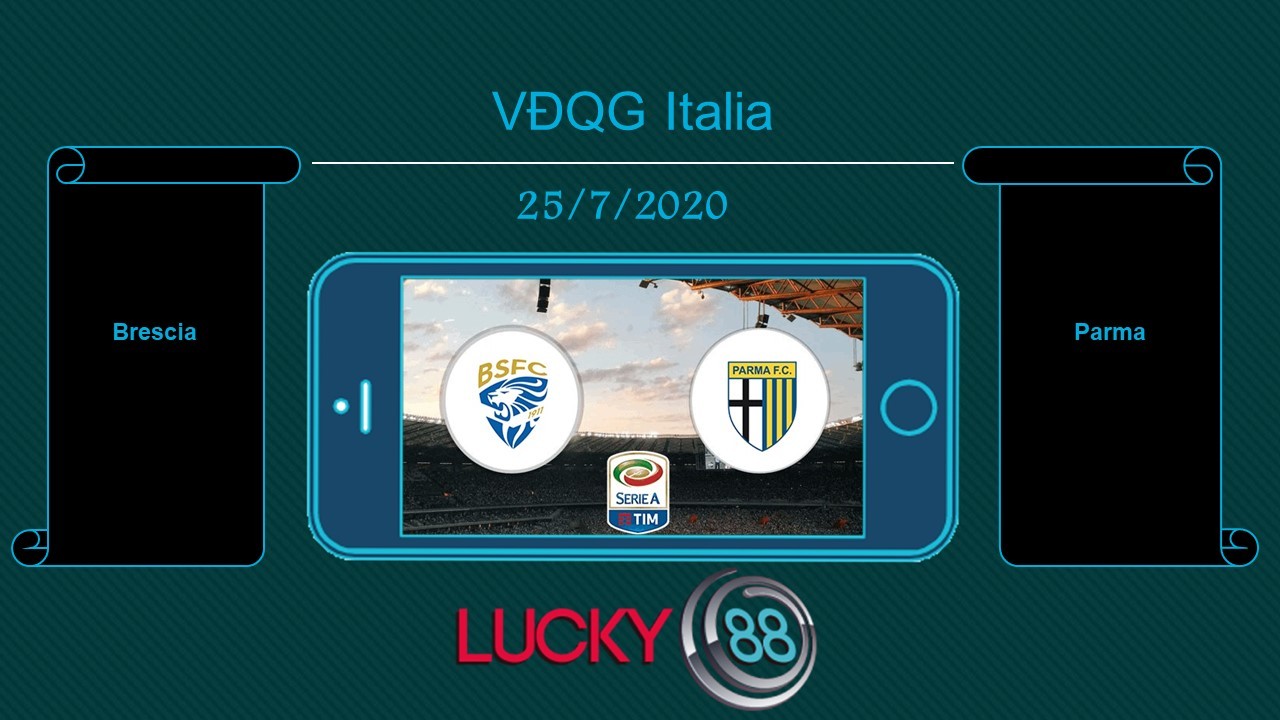 LUCKY88 Brescia vs Parma , Tip bóng đá miễn phí ngày 25/07/2020