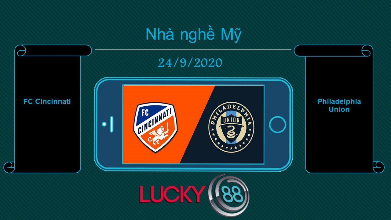 LUCKY88 FC Cincinnati vs Philadelphia Union , Tip bóng đá miễn phí ngày 24/09/2020