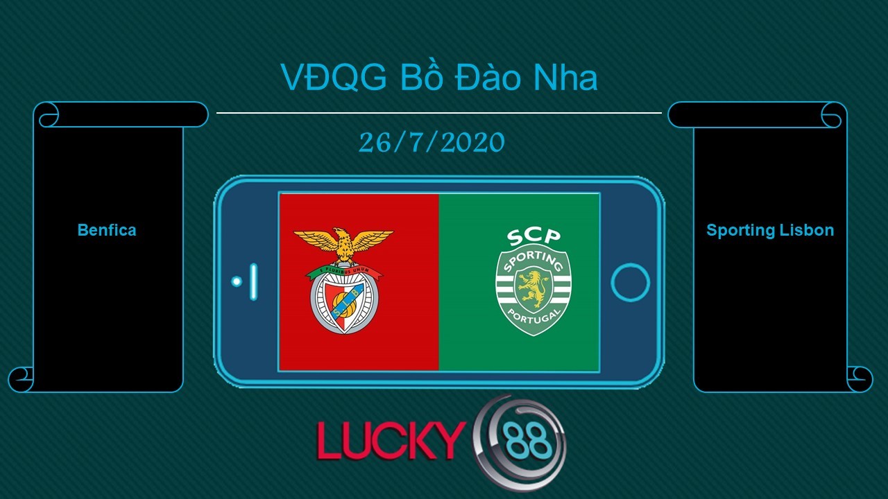 LUCKY88 Benfica vs Sporting Lisbon , Tip bóng đá miễn phí ngày 26/07/2020