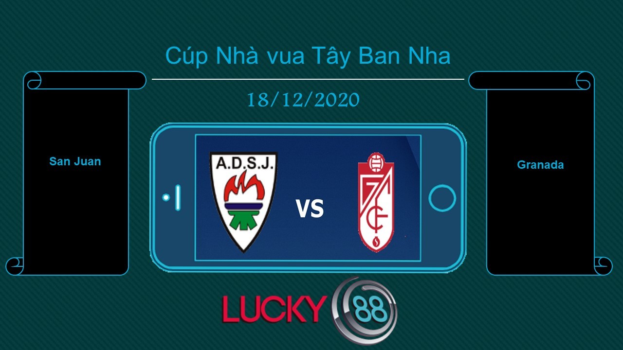 LUCKY88 San Juan vs Granada , Tip bóng đá miễn phí ngày 18/12/2020
