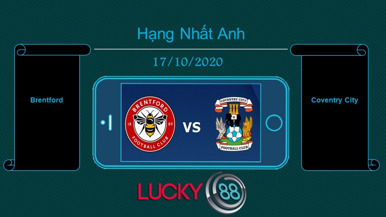 LUCKY88 Brentford vs Coventry City , Tip bóng đá miễn phí ngày 17/10/2020