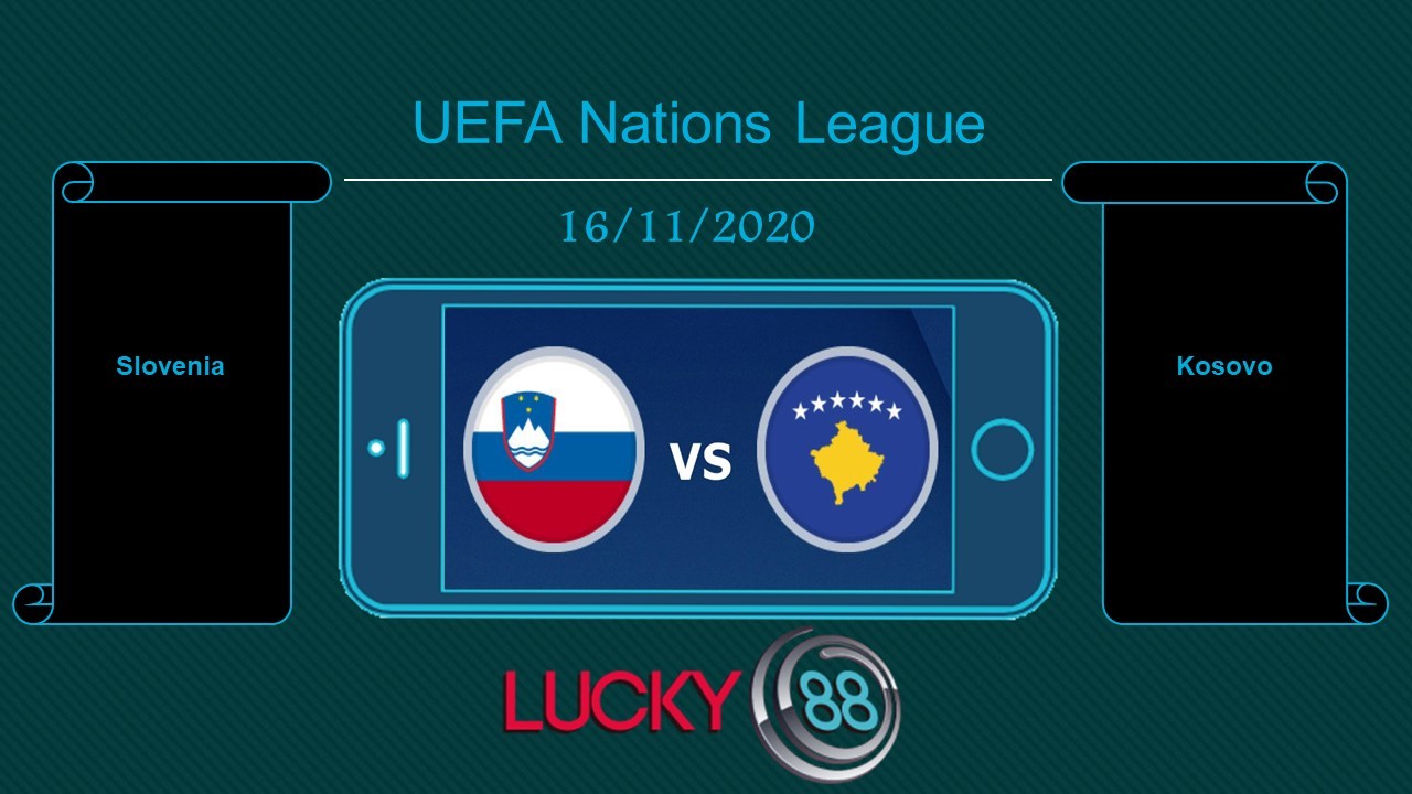 LUCKY88 Slovenia vs Kosovo, Tip bóng đá miễn phí ngày 16/11/2020