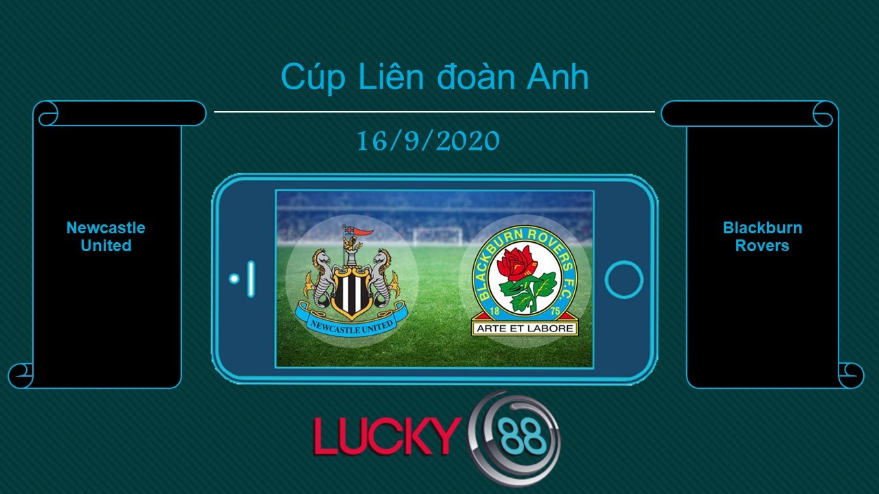 LUCKY88 Newcastle United vs Blackburn Rovers , Tip bóng đá miễn phí ngày 16/09/2020