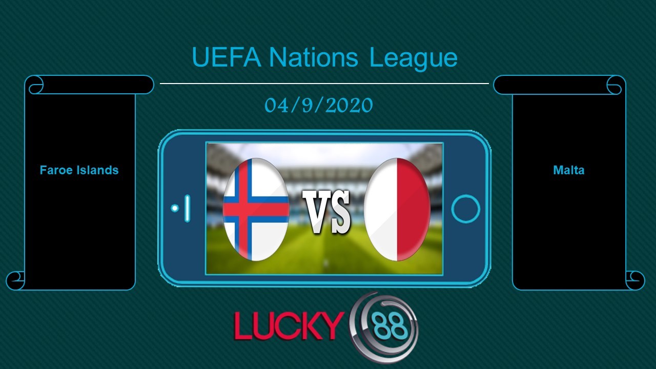 LUCKY88 Faroe Islands vs Malta , Tip bóng đá miễn phí ngày 04/09/2020