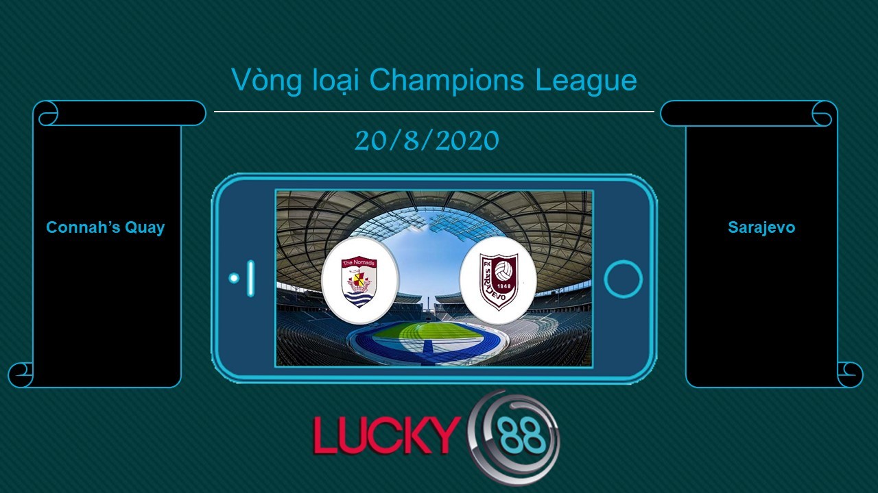 LUCKY88 Connah's Quay vs Sarajevo , Tip bóng đá miễn phí ngày 20/08/2020