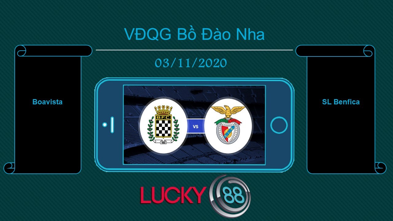 LUCKY88 Boavista vs SL Benfica, Tip bóng đá miễn phí ngày 03/11/2020