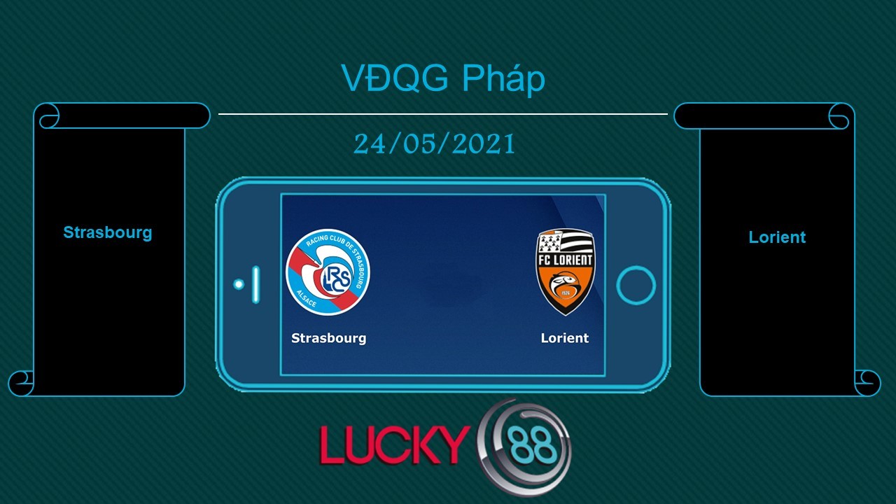 LUCKY88 Strasbourg vs Lorient , Tip bóng đá miễn phí ngày 24/05/2021