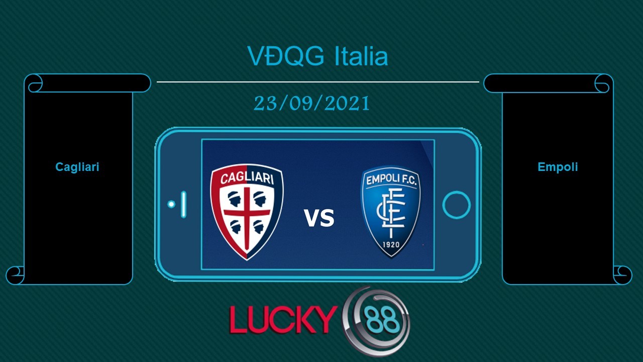 LUCKY88 Cagliari vs Empoli , Tip bóng đá miễn phí ngày 23/09/2021