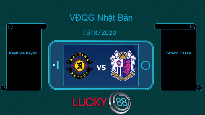 LUCKY88 Kashiwa Reysol vs Cerezo Osaka  , Tip bóng đá miễn phí ngày 15/08/2020