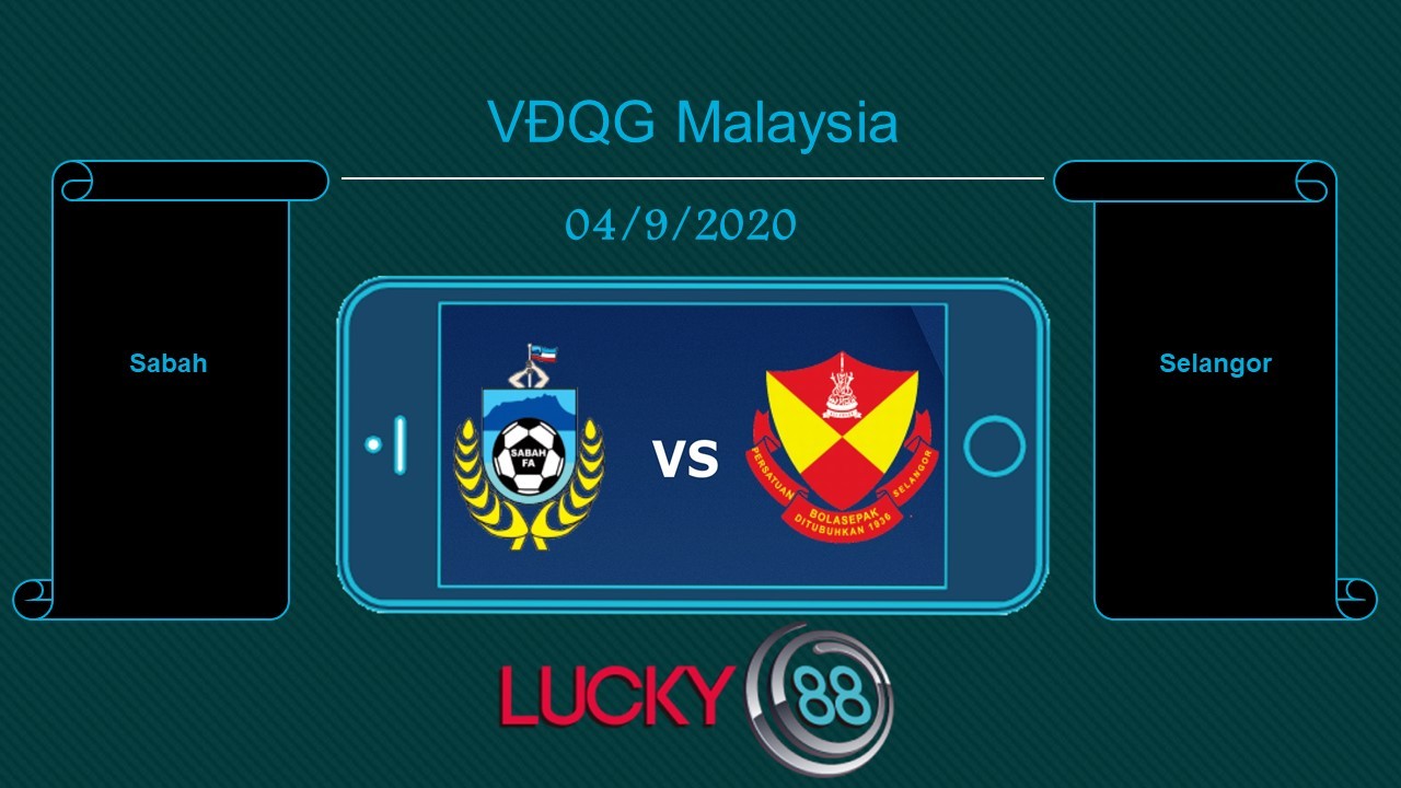 LUCKY88 Sabah vs Selangor FA , Tip bóng đá miễn phí ngày 04/09/2020
