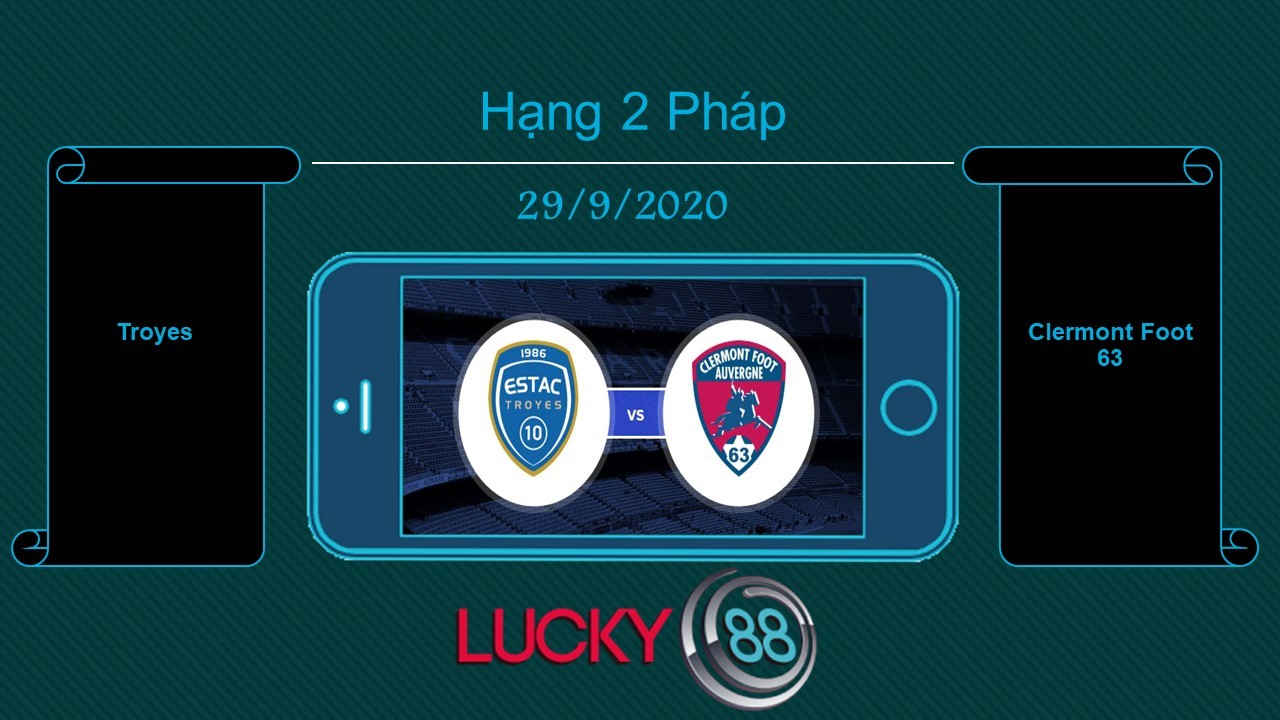 LUCKY88 Troyes vs Clermont Foot 63 , Tip bóng đá miễn phí ngày 29/09/2020
