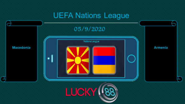 LUCKY88 Macedonia vs Armenia , Tip bóng đá miễn phí ngày 05/09/2020