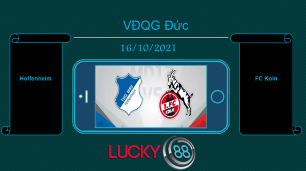 LUCKY88 Hoffenheim vs FC Koln , Tip bóng đá miễn phí ngày 16/10/2021