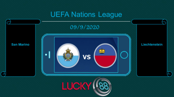 LUCKY88 San Marino vs Liechtenstein , Tip bóng đá miễn phí ngày 09/09/2020