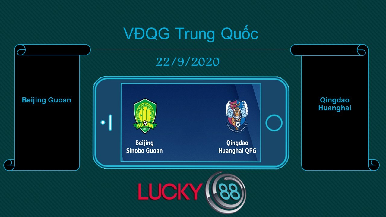 LUCKY88 Beijing Guoan vs Qingdao Huanghai , Tip bóng đá miễn phí ngày 22/09/2020