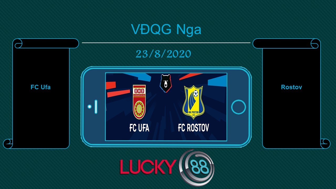 LUCKY88 FC Ufa vs FC Rostov , Tip bóng đá miễn phí ngày 23/08/2020