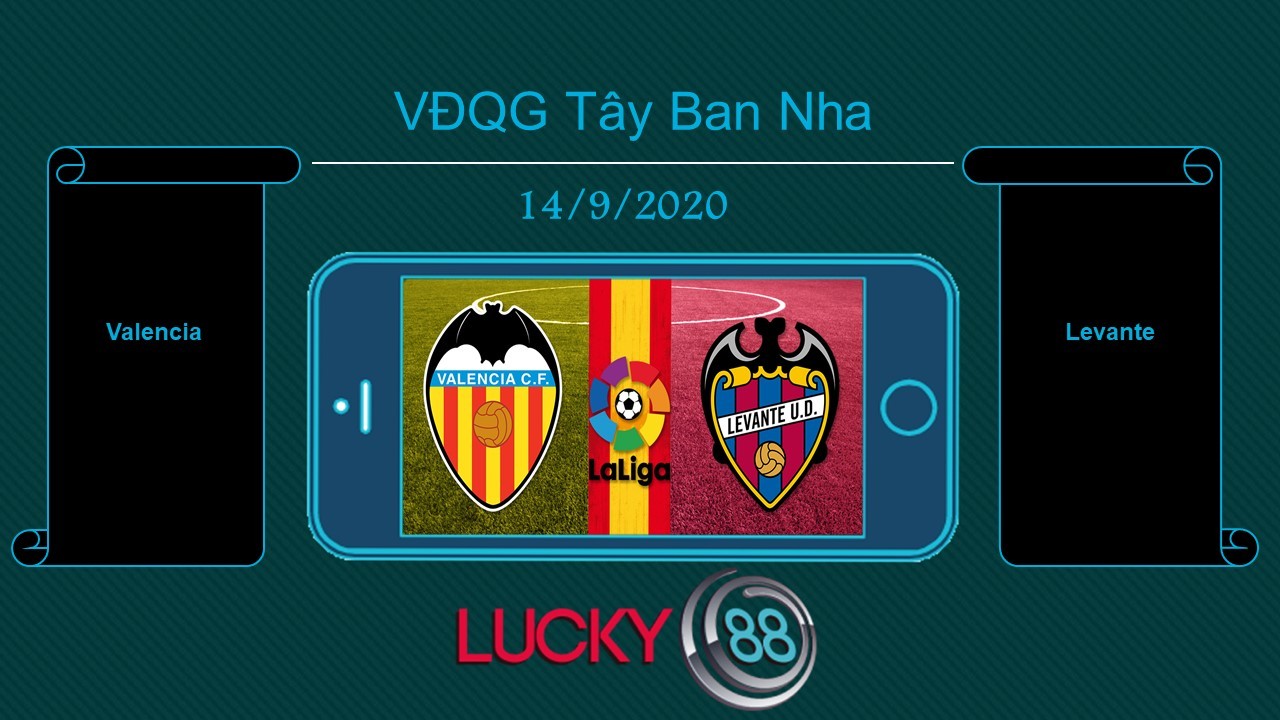 LUCKY88 Valencia vs Levante , Tip bóng đá miễn phí ngày 14/09/2020